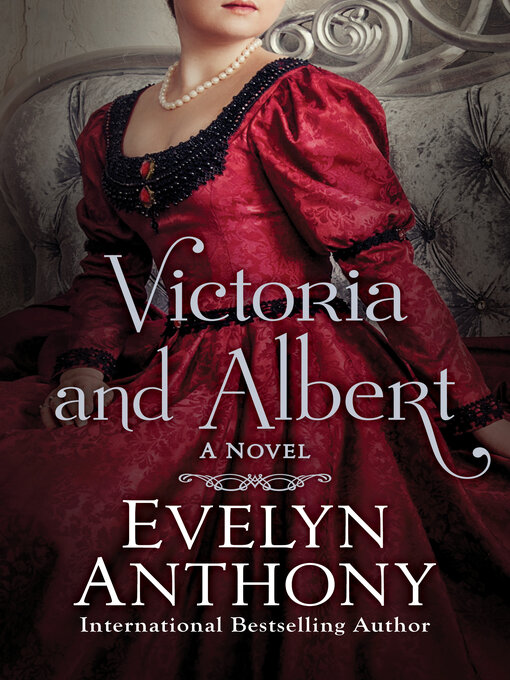 Title details for Victoria and Albert by Evelyn Anthony - Available